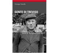 Gente di Treviso. Storie di trevigiani senza storia