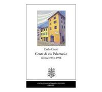 Gente di via Palazzuolo. Firenze 1931-1956