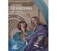 Gente di Volterra. Ediz. a colori