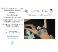 Gente Feliz: "Valorar los Momentos"