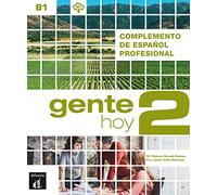 Gente hoy 2 B1: Complemento de español profesional. Libro del alumno con audios y vídeos