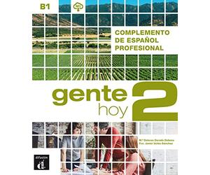 Gente hoy 2 B1: Complemento de español profesional. Libro del alumno con audios y vídeos