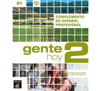 Gente hoy. Complemento de espanol profesional. Per le Scuole superiori. Con espansione online (Vol. 2): Complemento de espanol profesional 2 (B1) + MP3 audio descargable