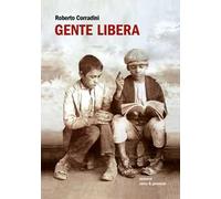 Gente libera. Ediz. integrale