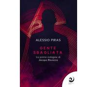 Gente sbagliata. La prima indagine di Jacopo Ravecca