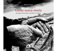 Gente senza storia. Immagini del mondo contadino in Sabina