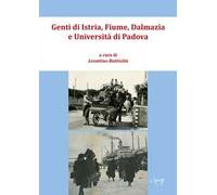 Genti di Istria, Fiume, Dalmazia e Università di Padova. Atti del Convegno di studi (Padova-Palazzo del Bo, 23 settembre 2023)