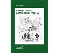 Genti strane lassù in montagna