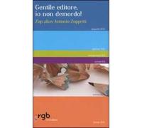 Gentile editore, io non demordo!
