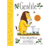Gentile. Un libro sulla gentilezza. Ediz. a colori - Green Alison
