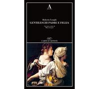 Gentileschi. Padre e figlia