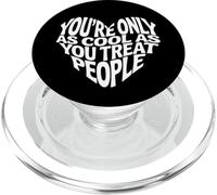 Gentilezza dicendo che sei figo solo come tratti le persone PopSockets PopGrip per MagSafe
