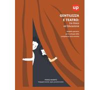 Gentilezza e Teatro: tra Gioco ed Educazione