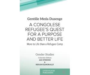 Gentille Meda D A Congolese Refugee's Quest for a Purpose and Bette (Tascabile)