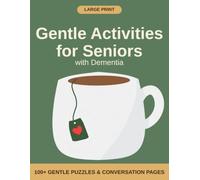 Gentle Activities for Seniors with Dementia: A Large-Print Memory Care Activity Book - Easy Word Searches, Word Games & Reminiscence Pages for Calm, Engaging Days