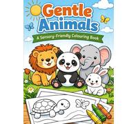 Gentle Animals: A Sensory-Friendly Colouring Book