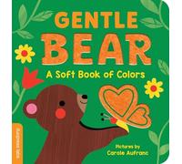 Gentle Bear: A Soft Book of Colors