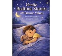 Gentle Bedtime Stories with Islamic Values
