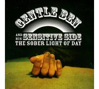 Gentle Ben And His Sensitive Side - Sober Light Of Day,The