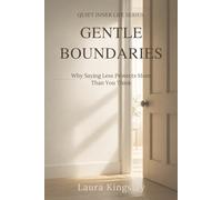 Gentle Boundaries: Why Saying Less Protects More Than You Think