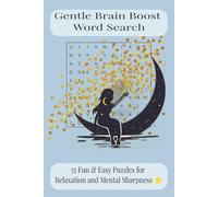 Gentle Brain Boost Word Search: 55 Fun and Easy Puzzles for Relaxation Mental and Sharpness