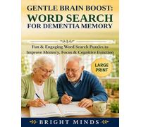 GENTLE BRAIN BOOST WORD SEARCH FOR DEMENTIA MEMORY: Fun & Engaging Word Search Puzzles to Improve Memory, Focus & Cognitive Function