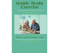 Gentle Brain Exercise Trivia for Seniors: 500 Easy Questions & Memory Games for Relaxing Brain Exercise