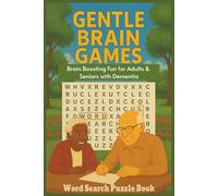 Gentle Brain Games Brain Boosting Fun for Adults & Seniors with Dementia: Word Search Puzzle Book Stimulating game to support cognitive wellness over 50+ pages of fun