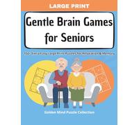 Gentle Brain Games for Seniors: 150+ Extra Easy Large Print Puzzles for Relaxation & Memory - Word Search, Cryptograms, Sudoku, Mazes & More
