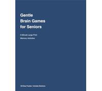 Gentle Brain Games for Seniors: 5-Minute Large Print Memory Activities - 120 Easy Puzzles with Solutions