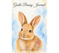 Gentle Bunny Journal: Farm Animal Notebook for Writing, Notes, Reflections, and Everyday Thoughts