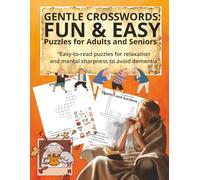 Gentle Cross Word Puzzles for Adult and Senior: Crossword Puzzles with “Easy-to-read puzzles for relaxation and mental sharpness to avoid dementia | ... Gifts for Vacation, Holidays and Free Times