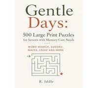 Gentle Days: 500 Large Print Puzzles for Seniors with Memory Care Needs