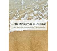Gentle Days & Quiet Evenings: To-Do and Reflection Journal for Everyday Calm - A Day at the Beach Cover Edition