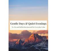 Gentle Days & Quiet Evenings: To-Do and Reflection Journal for Everyday Calm - A New Day Cover Edition