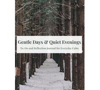 Gentle Days & Quiet Evenings: To-Do and Reflection Journal for Everyday Calm - A Walk in the Woods Cover Edition