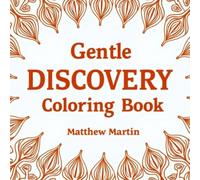 Gentle Discovery Coloring Book: A Boho Minimalist Coloring Journey Through Peaceful Nature Scenes