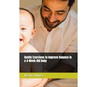 Gentle Exercises to Improve Balance in a 4-Week-Old Baby