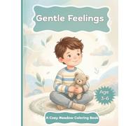 Gentle Feelings Coloring Book: A Calm & Cozy Coloring Book to Help Preschool Kids Ages 3-6 Explore Big Emotions