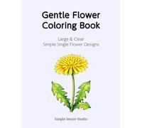 Gentle Flower Coloring Book: Large & Clear · Simple Single Flower Designs