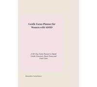 Gentle Focus Planner for Women with ADHD