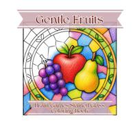 Gentle Fruits: Brain Game Stained Glass Coloring Book