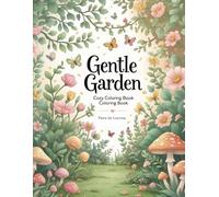 Gentle Garden: A Cozy Coloring Book for Calm & Relaxing Moments