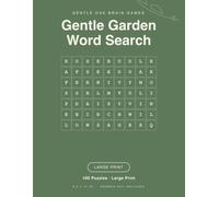 Gentle Garden Word Search: 100 large print themed puzzles for adults and seniors - Flowers, herbs, trees & Garden wildlife, one puzzle per page with full answer key (8.5 x 11)