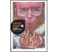 Gentle Giant. I giganti del prog-rock. Con CD Audio