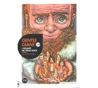 Gentle Giant. I giganti del prog-rock. Con CD Audio