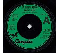 GENTLE GIANT - I'M TURNING AROUND 7" (VINYL 45) UK CHRYSALIS 1977