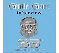 GENTLE GIANT - In'terview (35°anniversary Edt.)