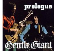 Gentle Giant - Prologue
