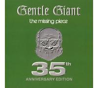GENTLE GIANT - The Missing Piece(35th Ann.ed.)